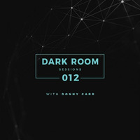 DRS Jan17 - Dark Room Sessions 012 by Donny Carr