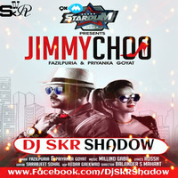 Jimmy Choo(Fazilpuria)(DJ SkR Shadow)Remix by Dj SkR Shadow