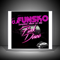 Complete Album DJ Mix - BGR220 - DJ Funsko - Pink Disco - (The Album) - OUT NOW @ beatport EXCLUSIVE by djfunsko