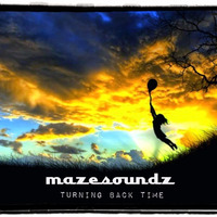 Mazesoundz - Turning Back Time by Maze Soundz