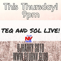 TEQ And SOL LIVE!  Radio December 8 2016 by DJ Harry Soto