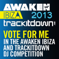 ‘AWAKEN IBIZA and TRACKITDOWN 2013 COMP’ By DJG by DJG