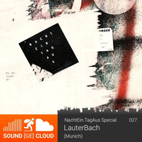 sound(ge)cloud 027 NachtEin.TagAus Special by LauterBach – straight forwardness by Elektro Uwe