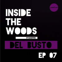Inside The Woods - EP07 Del Busto by Silkeepers