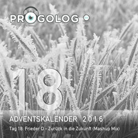 Frieder D - Zurück in die Zukunft (Mashup Mix) [progoak16] by Progolog Adventskalender [progoak21]