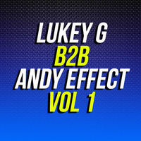 Dj Lukey  G B2b Andy Effect - Vol 1 by Dj Lukey-G