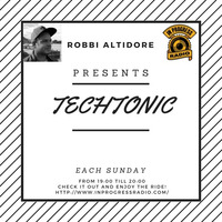 5-3-2017 Robbi Altidore - Techtonic @ http://www.inprogressradio.com/ by Robin Plompen