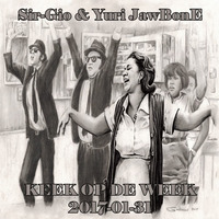 Sir-Gio &amp; Yuri JawBonE - KEEK OP DE WEEK 17-01-31 by Sir-Gio & Yuri JawBonE