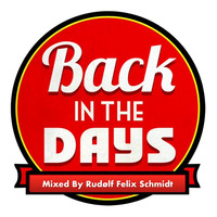 Back In The Days (Mixed By Rudølf Felix Schmidt) by Rudølf Felix Schmidt