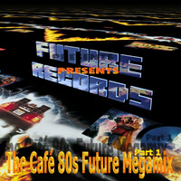 FutureRecords - Cafe 80s Megamix 1 (2006) by FutureRecords