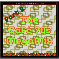 FutureRecords - Cafe 70s Megamix 2 by FutureRecords