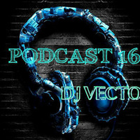 Podcast 16  Bollywood dance music Episode - Dj Vector by DJ Vector