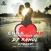 ENNA SONA - OK JAANU [PROGRESSIVE MIX] DJ RAHUL & DJ DEEP by DJ RAHUL (R-Stream)