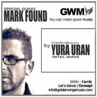 Mark Found Guest - Intel Wave GWM Episode 006 by Yura Uran - July 28 2014 by Mark Found