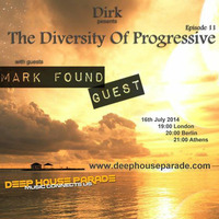 Mark Found guests The Diversity Of Progressive 11 host Dirk on deephouseparade  July - 16 - 2014 by Mark Found