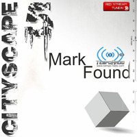 Mark Found - Cityscape 05 Radio Show on Tempo Radio - July 9th 2014 by Mark Found