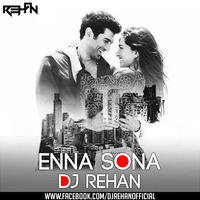 Enna Sona (OK JAANU) Dj Rehan Remix by Dj Rehan