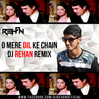 O Mere Dil Ke Chain Dj Rehan Remix by Dj Rehan