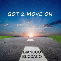 Got 2 Move On by Biancco Buccaco