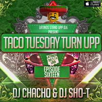 DJCHACHO &amp; DJ SHO-T - TACO TUESDAY TURN UP #16 by DJSHO-T