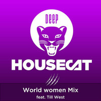 Deep House Cat Show - World women Mix - feat. Till West by Deep House Cat Show
