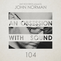 AN OBSESSION WITH SOUND #104 - John Norman (Studio Mix) by STROM:KRAFT Radio