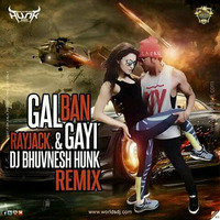 Gal Ban Gayi (Remix) - RayJack &amp; DJ BhuvnesH Hunk [Preview] by DJ BhuvnesH Hunk