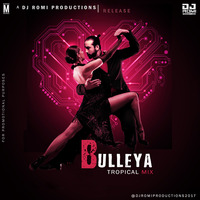 Bulleya (Tropical Mix) -DJ Romi Productions by DJ Romi Productions