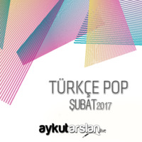 Aykut Arslan - Turkce Pop Set 2017-02 by TDSmix