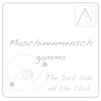 Maschinenmensch Gamma - Dark Side of the Club by Distinguish