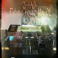 Future House Mix 01 by J-HAO