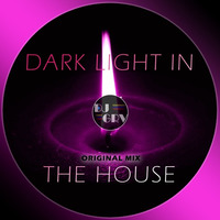 DJ GRV - DARK LIGHT IN THE HOUSE (ORIGINAL MIX) by DJ GRV