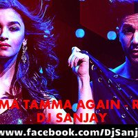 Tamma Tamma Again (Remix) - DJ SANJAY by DJ SANJAY