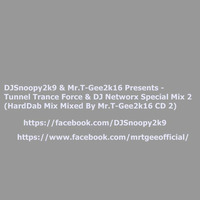 DJSnoopy2k9 &amp; Mr.T-Gee2k16 Presents - Tunnel Trance Force &amp; DJ Networx Special Mix 2 (CD 2) by DJSnoopy2k9