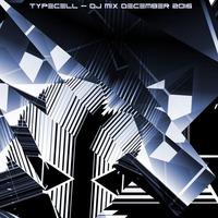 Typecell - DJ Mix December 2016 by Typecell