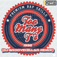 Too Many T's - 1992 (Dj Groovecellar Remix) (Remastered 2017) [FREE DOWNLOAD] by DJ GROOVECELLAR