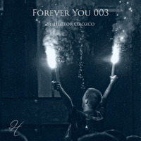 Forever You 003 [Mastered Version] by Hector Orozco