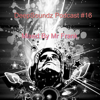 Mr Frank - DeepSoundz #16 by DeepSoundz By Mr Frank