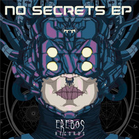 ER002 - No Secrets EP - OUT NOW!!! by Erebos Records