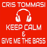 Keep Calm &amp; Give me the bass (Luke Bauer RMX) [Teaser] by Cris Tommasi