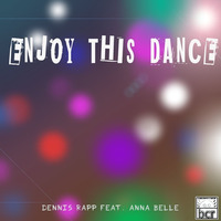 Dennis Rapp feat Anna Belle - Enjoy This Dance by Bad Clown Records