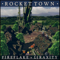 Fireflake + Liraxity - Rocket Town by Liraxity
