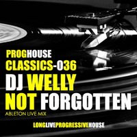 DJ Welly-NotForgotten by Progressive House Classics