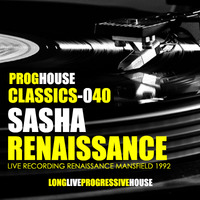 Sasha-LiveRenaissanceMansfield-1992 by Progressive House Classics