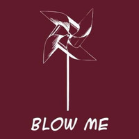 Blow Me by Mildly∞Curious