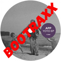 App - Yoyo (DJ DAN's BOOTRAXX ## Edit) by BOOTRAXX