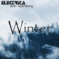 Electrica feat. Tiefenklang - Winter (Free Download) by Electrica