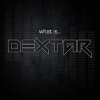 dextar - What is it...? (part one) 261116 by dextar