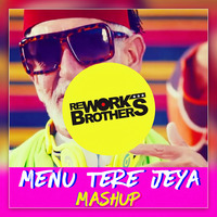 Rework Brothers - Menu tere Jeya (Mashup) by Noise Jaegger