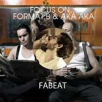 Focus On… Format B & AKA AKA – FaBeat by Fabio Caterisano